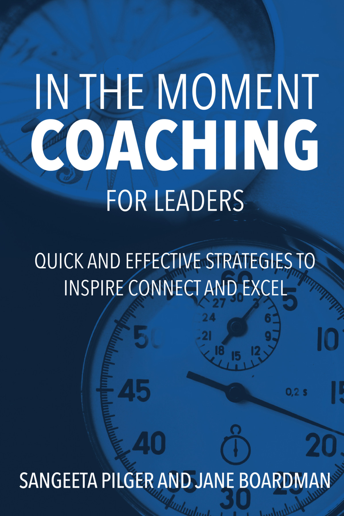 In The Moment Coaching For Leaders Quick And Effective Strategies To Inspire Connect And Excel Boardman