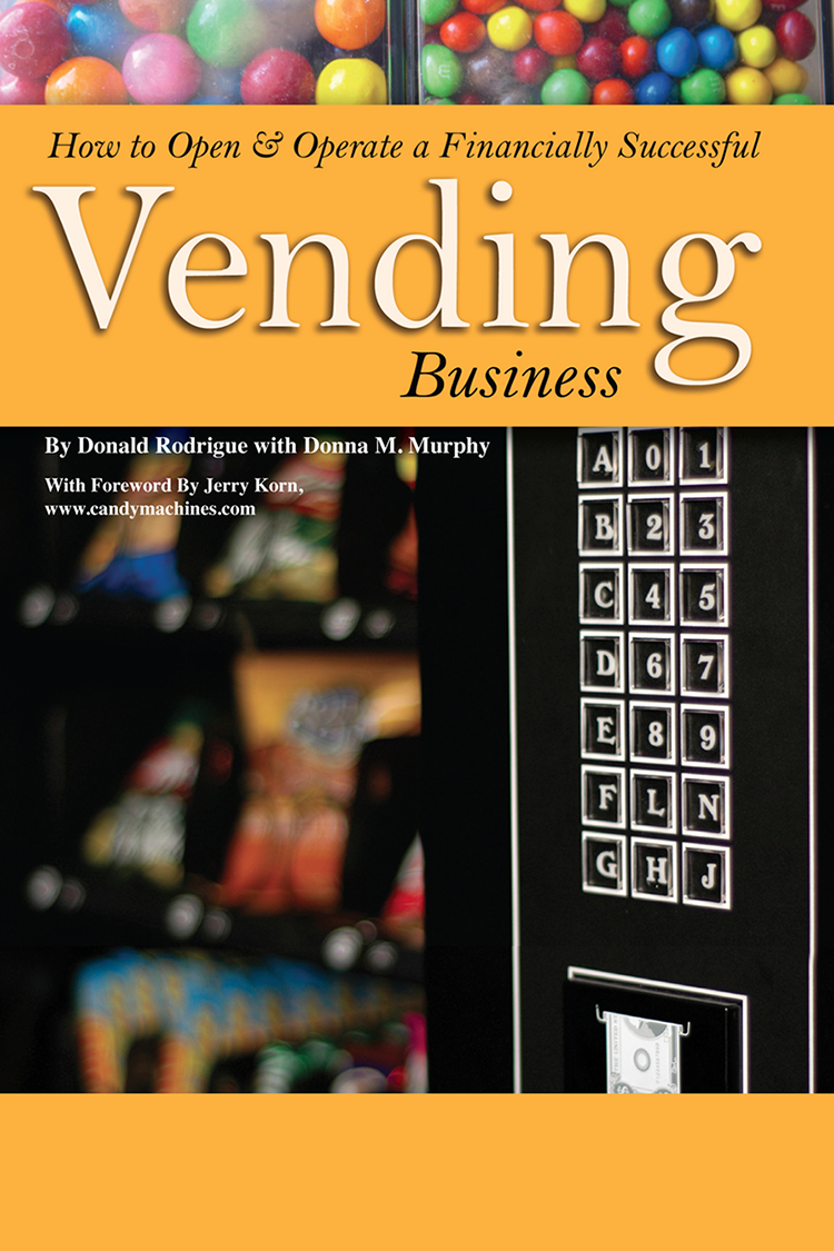 How To Open Operate A Financially Successful Vending Business Donald Rodrigue Donna M Murphy