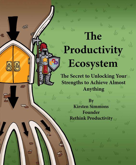 The Productivity Ecosystem The Secret To Unlocking Your Strengths To Achieve Almost Anything Simmons