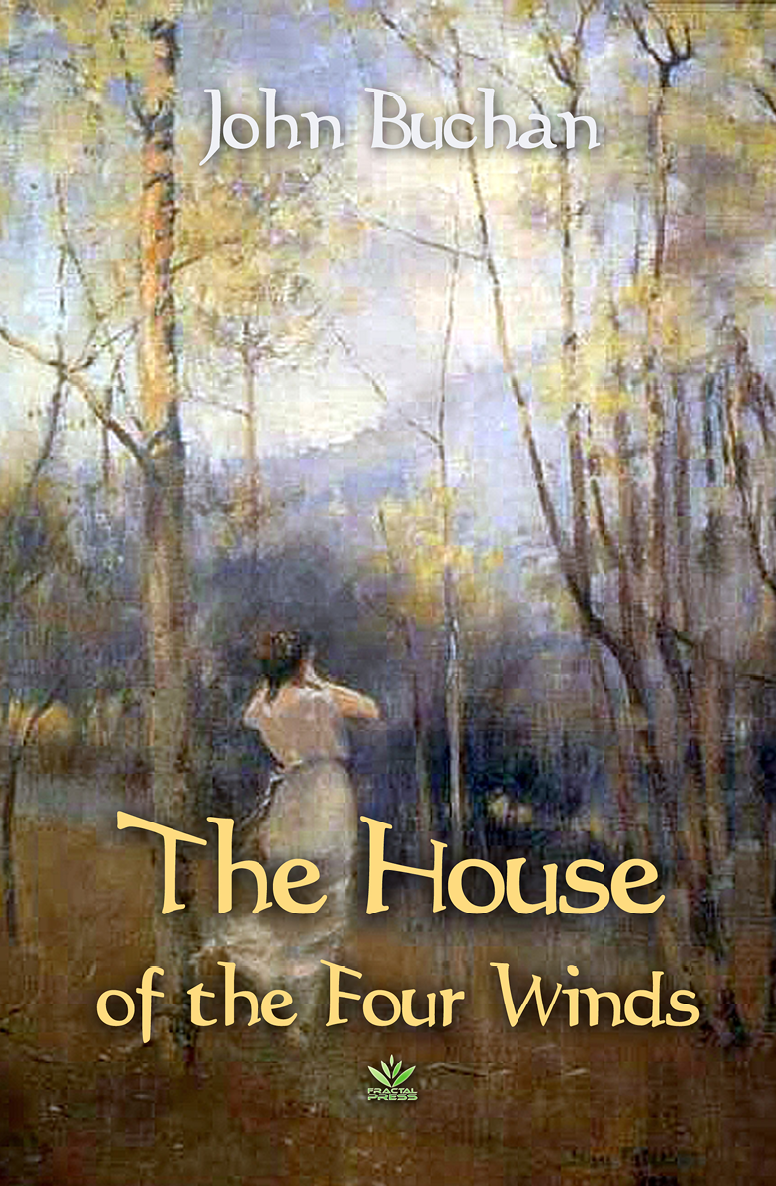 The House Of The Four Winds John Buchan