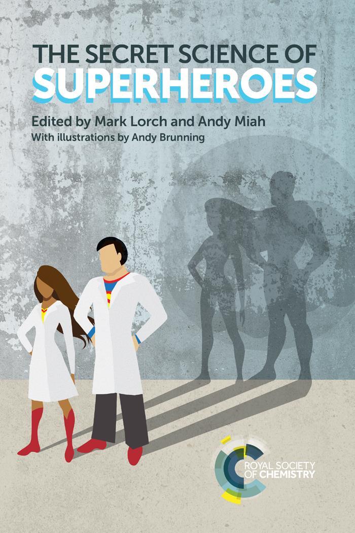 The Secret Science Of Superheroes Mark Lorch Andy Miah