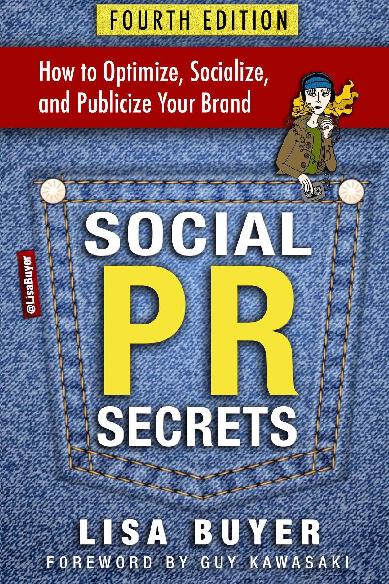 Social Pr Secrets How To Optimize Socialize And Publicize Your Brand A Public Relations Social Media And Digital Marketing Field Guide With 30 Chapters And 75 Actionable Tips Buyer