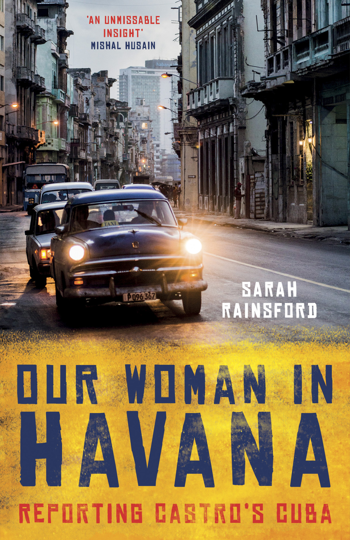 Our Woman In Havana Sarah Rainsford