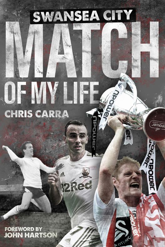 Swansea Match Of My Life Swans Legends Relive Their Greatest Games Chris Carra