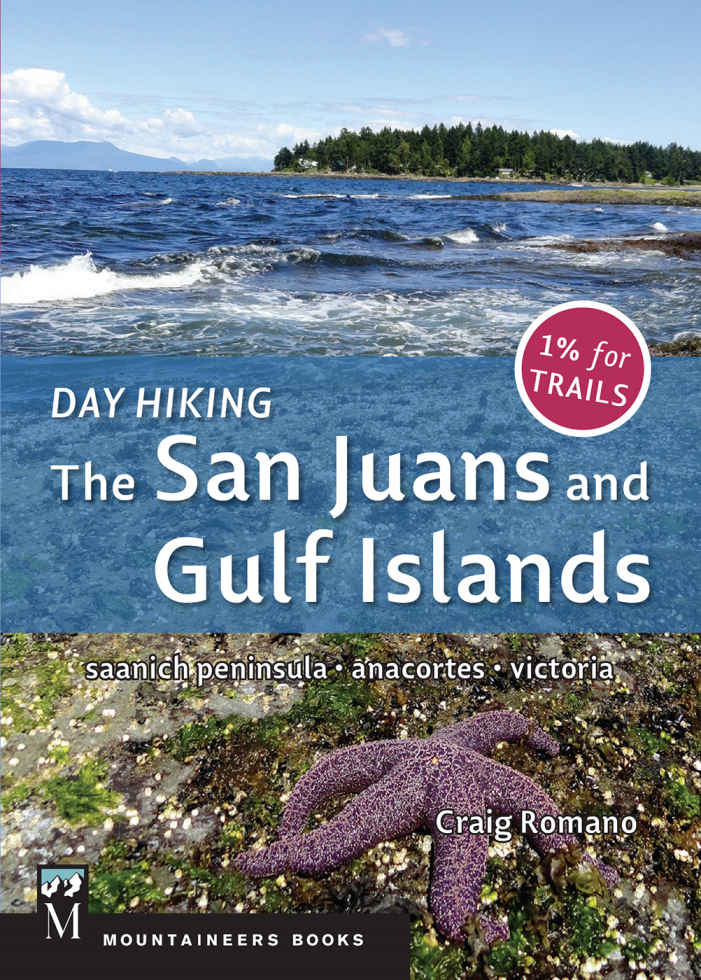 Day Hiking The San Juans Gulf Islands National Parks Anacortes Victoria Craig Romano