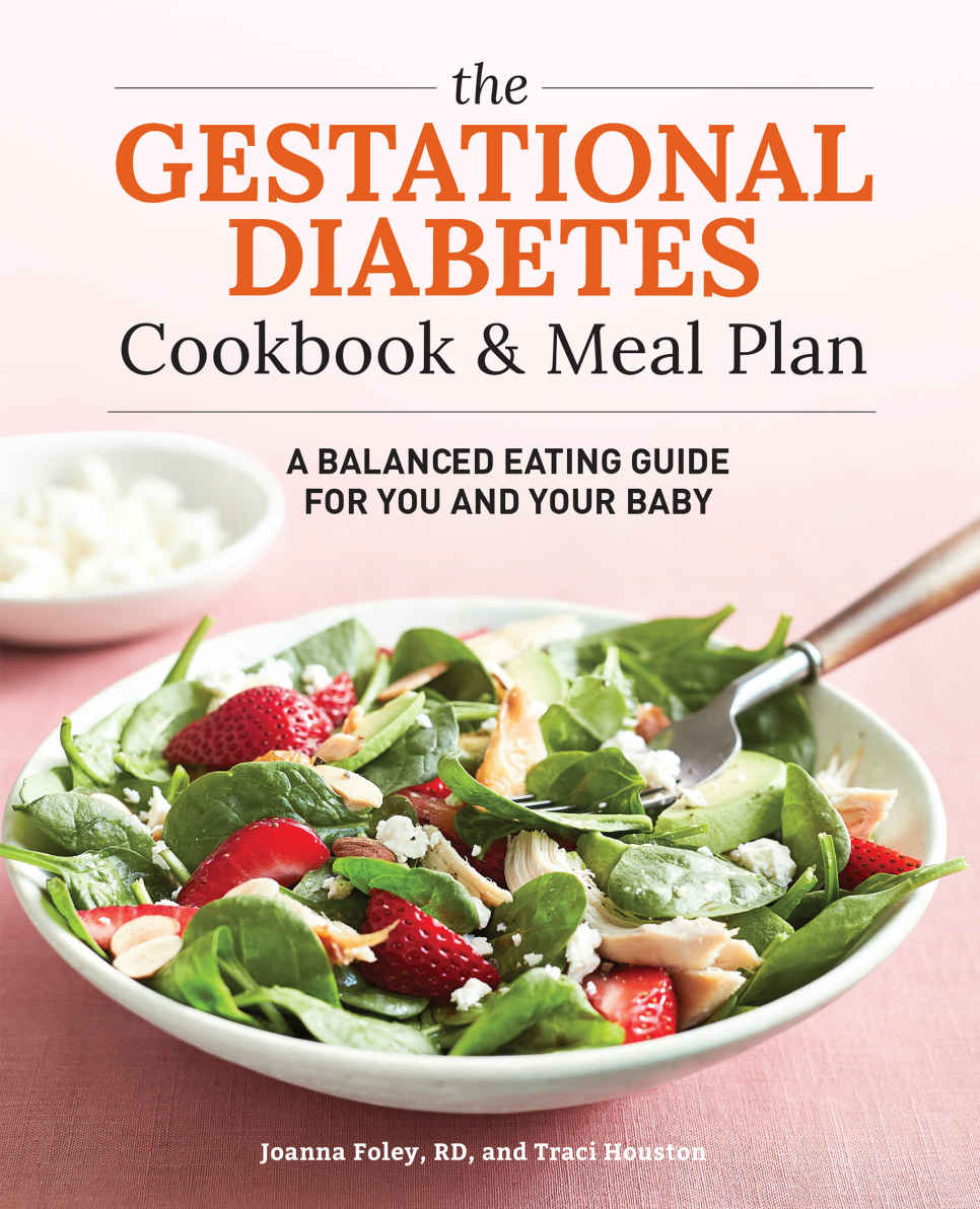 The Gestational Diabetes Cookbook Meal Plan A Balanced Eating Guide For You And Your Baby Houston