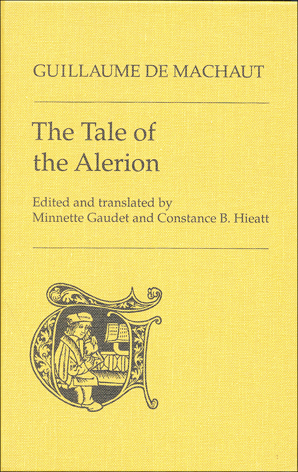 The Tale Of The Alerion Guillaume De Machaut Minnette Gaudet Constance B Hieatt