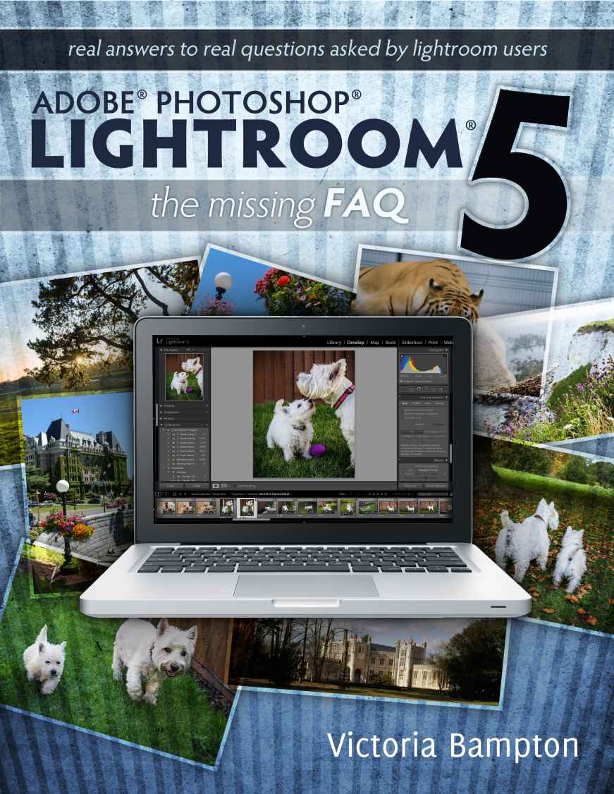 Adobe Photoshop Lightroom 5 The Missing Faq Bampton Victoria