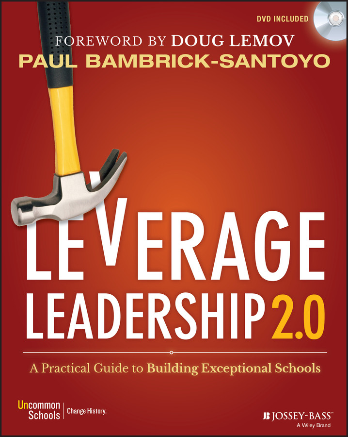 Leverage Leadership 20 A Practical Guide To Building Exceptional Schools Paul Bambricksantoyo