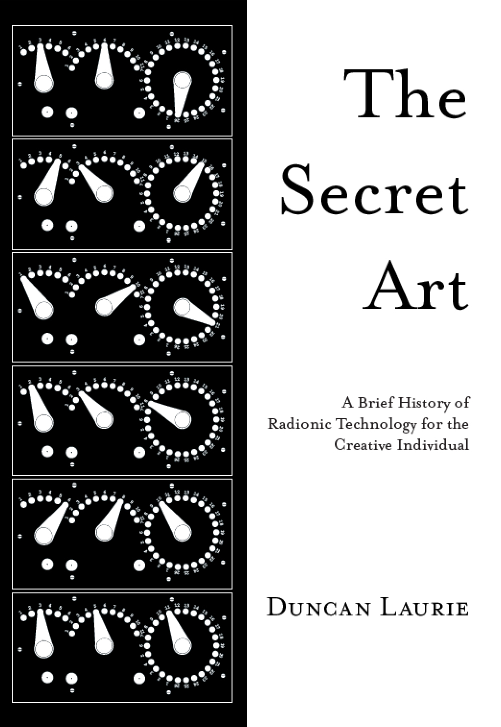 The Secret Art A Brief History Of Radionic Technology For The Creative Individual Laurie