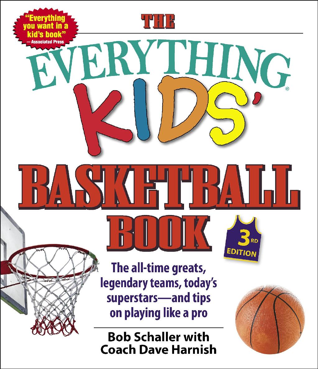 The Everything Kids Basketball Book 3rd Edition Bob Schaller Dave Harnish