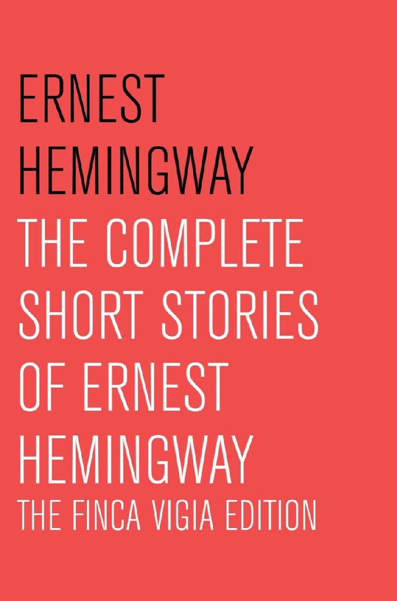 The Complete Short Stories Of Ernest Hemingway Ernest Hemingway