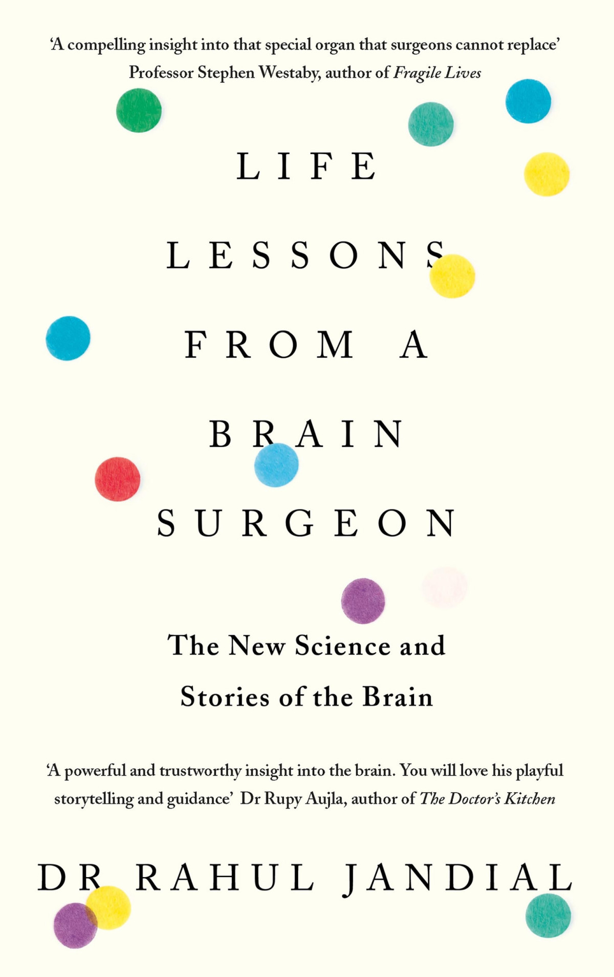 Life Lessons From A Brain Surgeon Rahul Jandial Md Phd