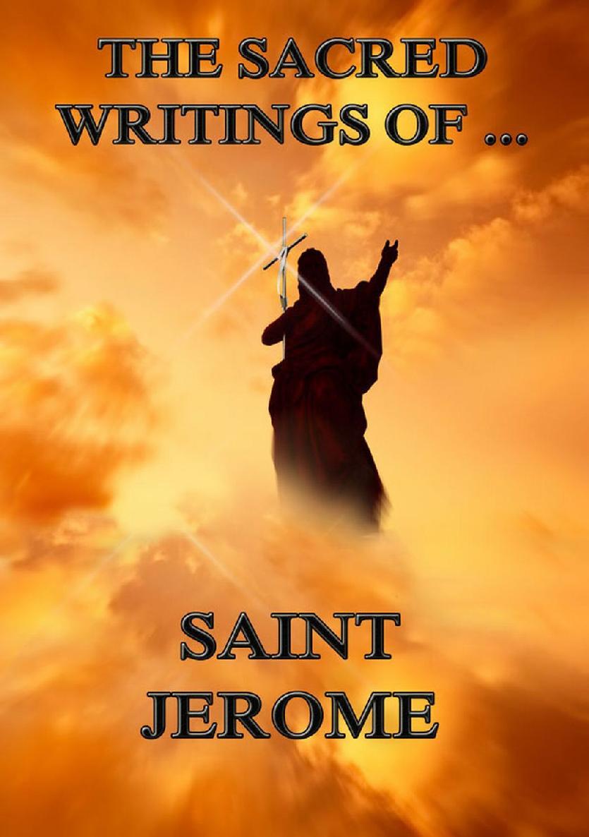 The Sacred Writings Of St Jerome St Jerome