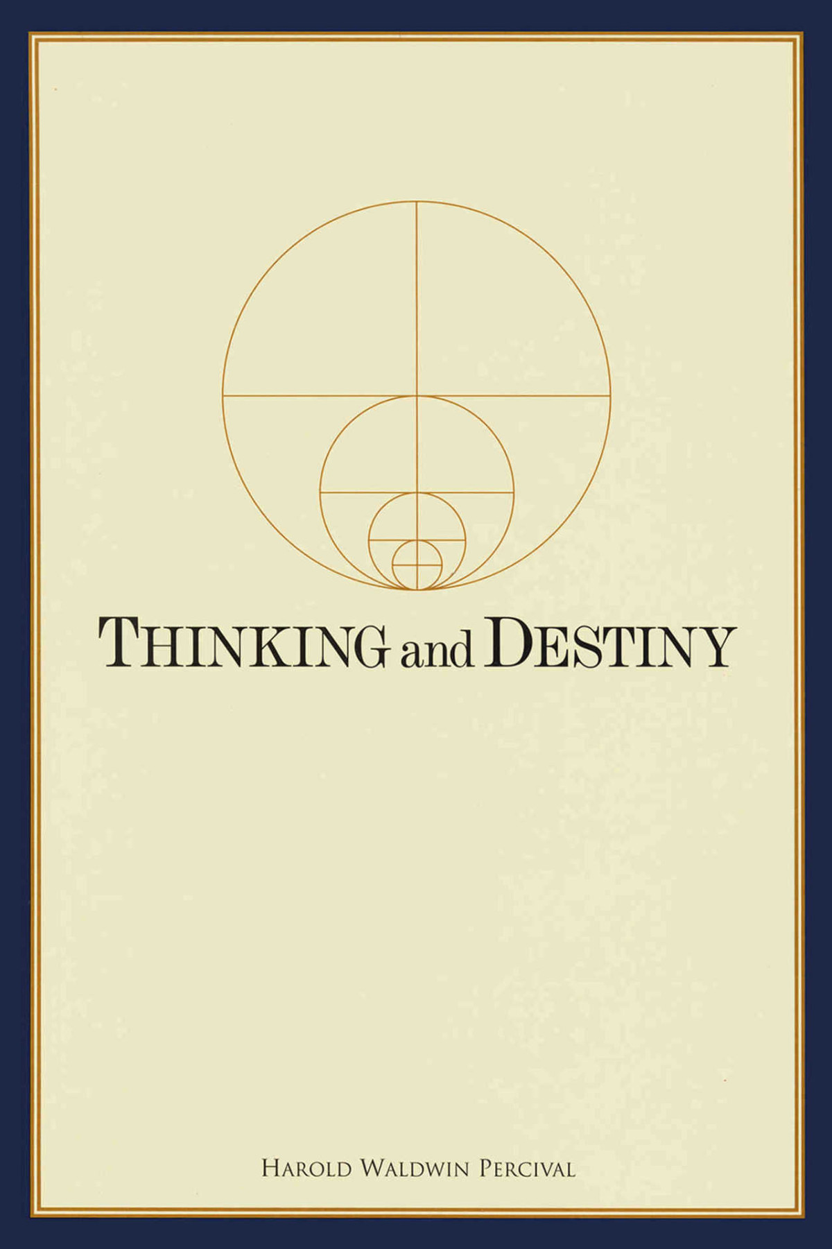 Thinking And Destiny With A Brief Account Of The Descent Of Man Into This Human World And How He Will Return To The Eternal Order Of Progression Percival