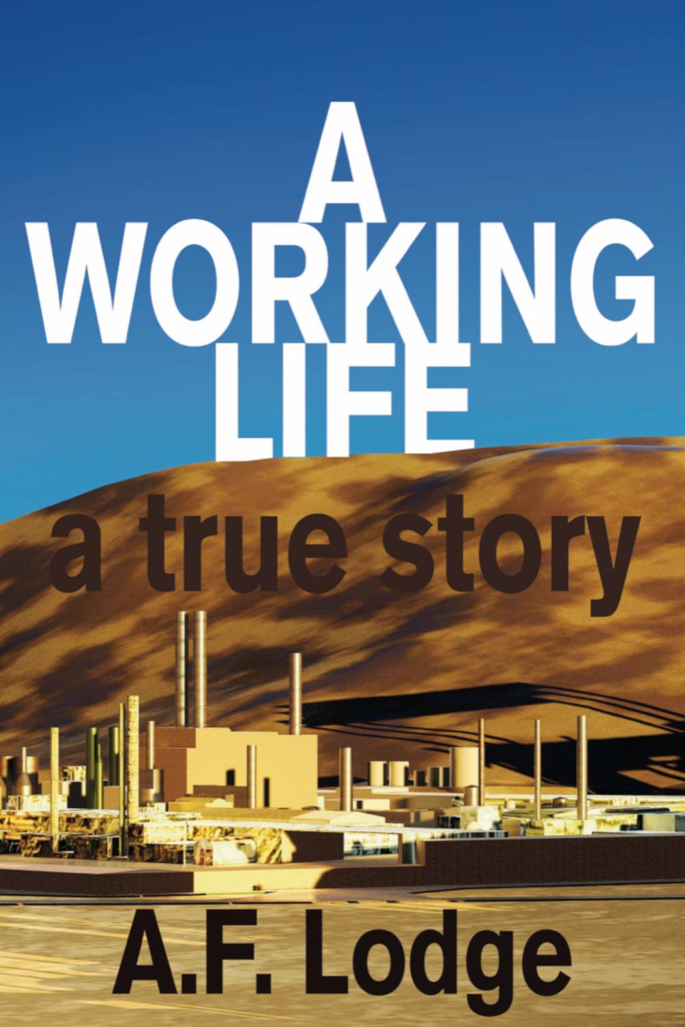 A Working Life A F Lodge
