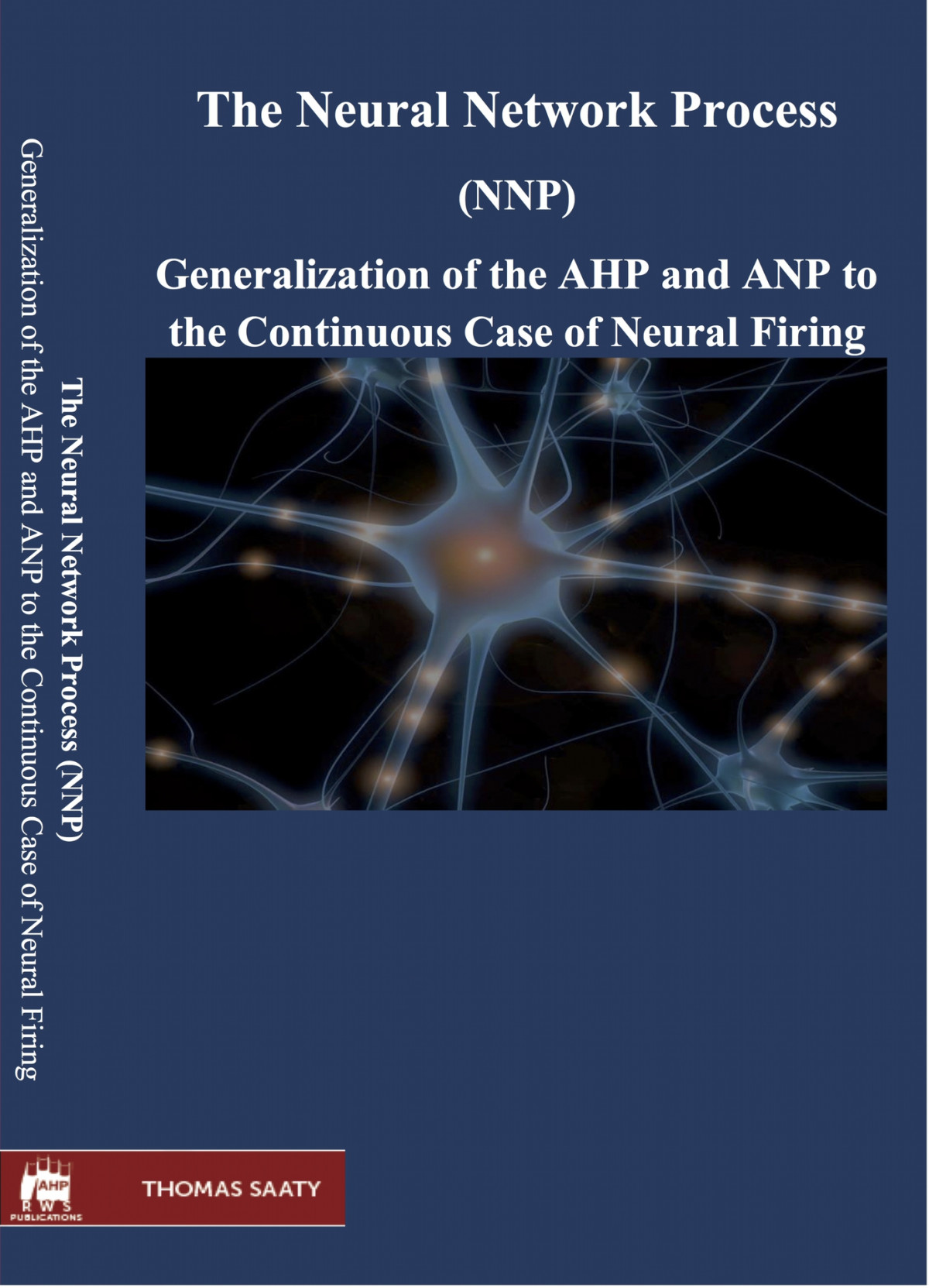 The Neural Network Process Generalization Of The Ahp And Anp To The Continuous Case Of Neural Firing Saaty