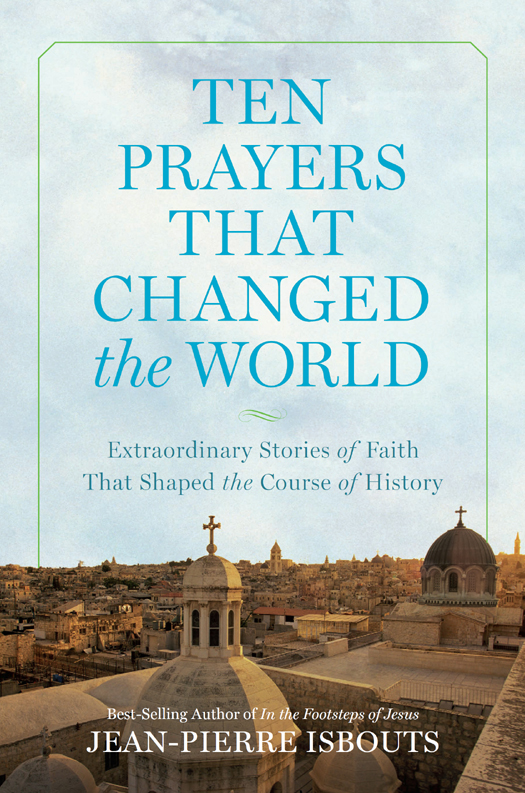 Ten Prayers That Changed The World Jeanpierre Isbouts