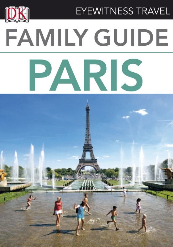 Eyewitness Travel Family Guide Paris Dk Travel