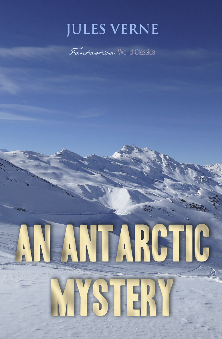 An Antarctic Mystery Jules Verne