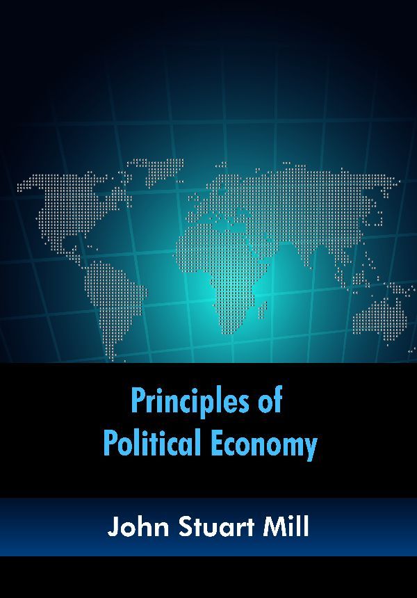 Principles Of Political Economy John Stuart Mill