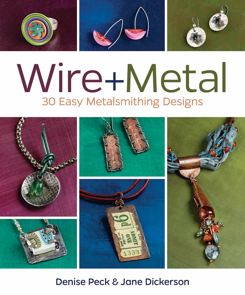 Wire Metal 30 Easy Metalsmithing Designs Denise Peck Jane Dickerson