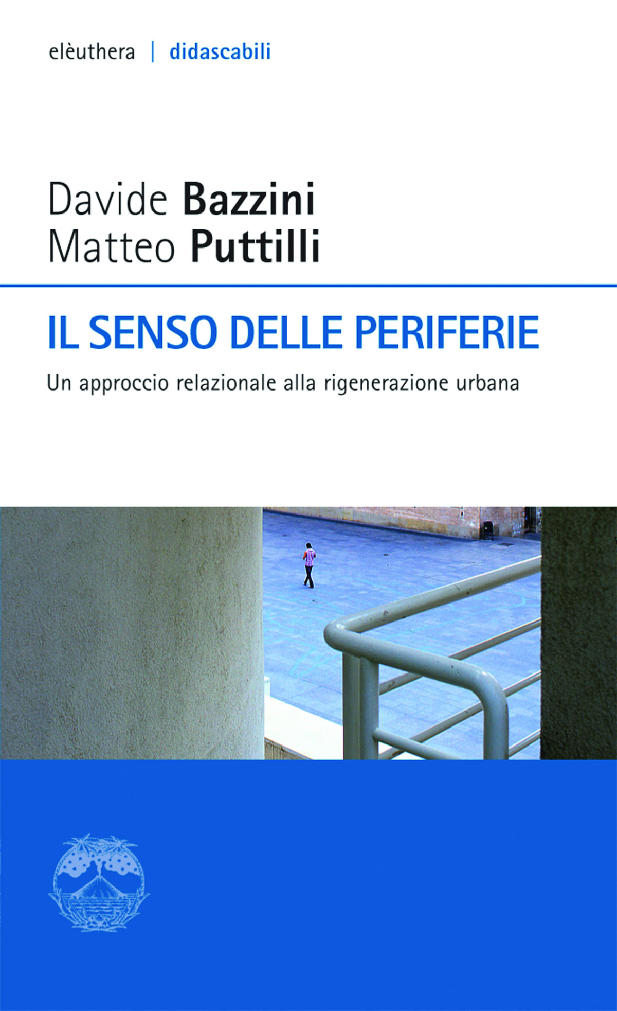 Il Senso Delle Periferie Matteo Puttilli Davide Bazzini