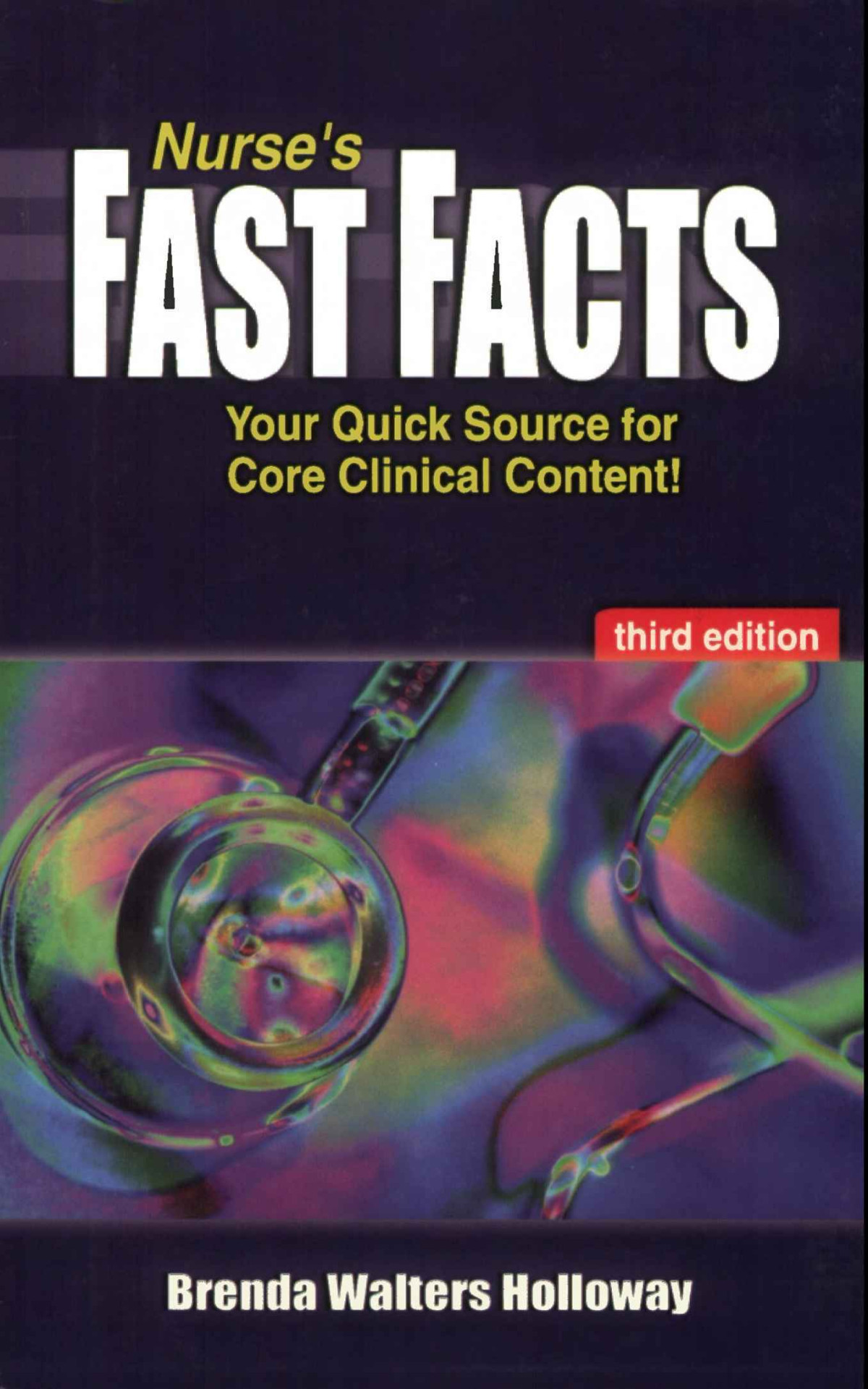 Nurses Fast Facts Your Quick Source For Core Clinical Content Holloway Fnpbc Dnsc