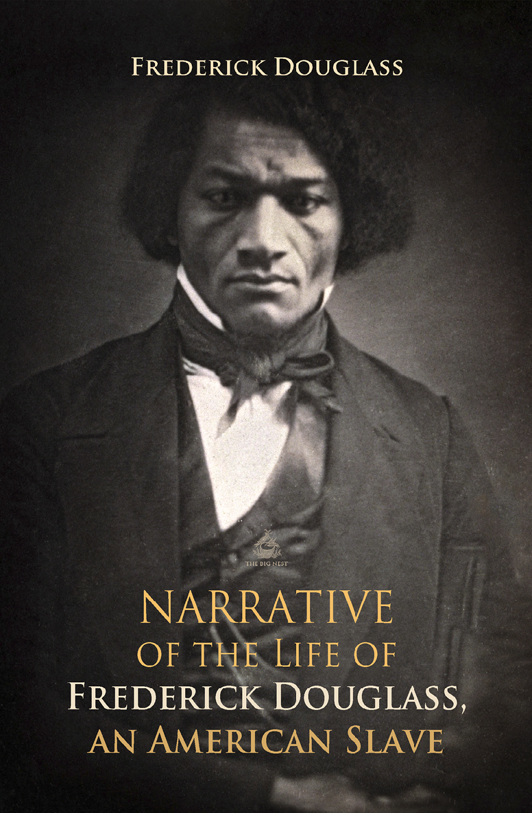 Narrative Of The Life Of Frederick Douglass An American Slave Frederick Douglass