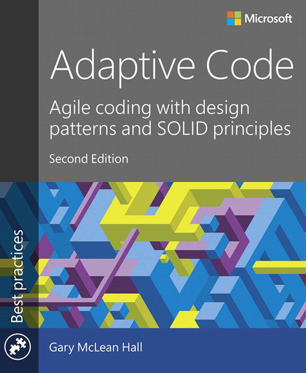 Adaptive Code Agile Coding With Design Patterns And Solid Principles Second Edition Gary Mclean Hall