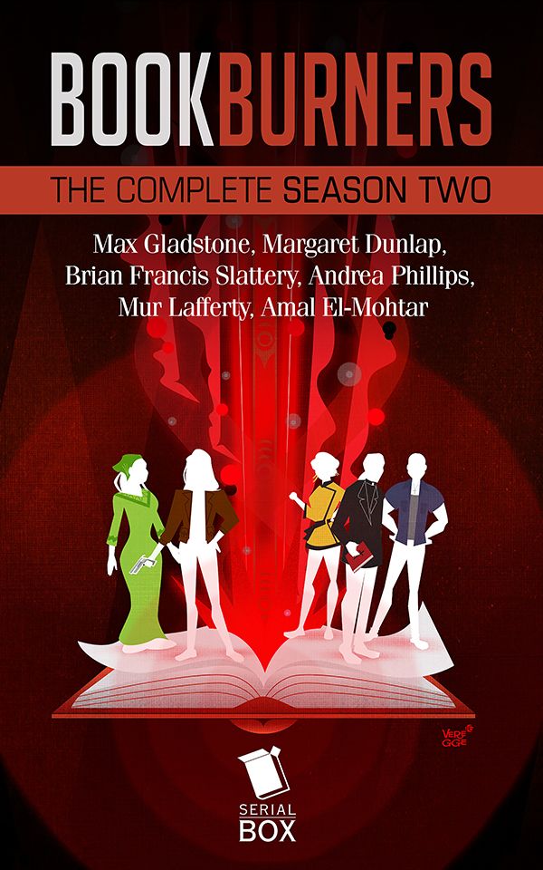 Bookburners The Complete Season Two Max Gladstone Andrea Phillips Mistakes Were Made Margaret Dunlap Mur Lafferty Amal Elmohtar Brian Slattery Brian Francis Slattery