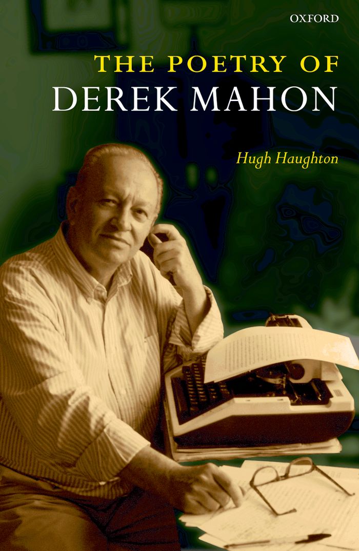 The Poetry Of Derek Mahon Hugh Haughton