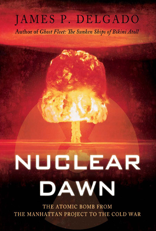 Nuclear Dawn James P Delgado