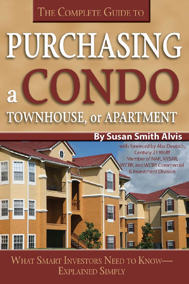 The Complete Guide To Purchasing A Condo Townhouse Or Apartment Susan Smith Alvis