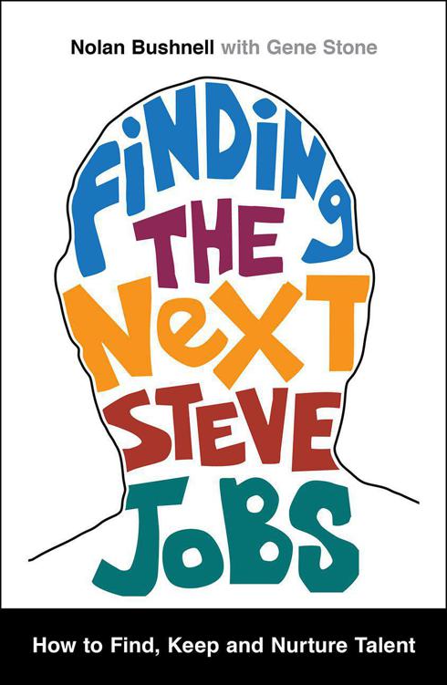 Finding The Next Steve Jobs How To Find Keep And Nurture Talent Bushnell