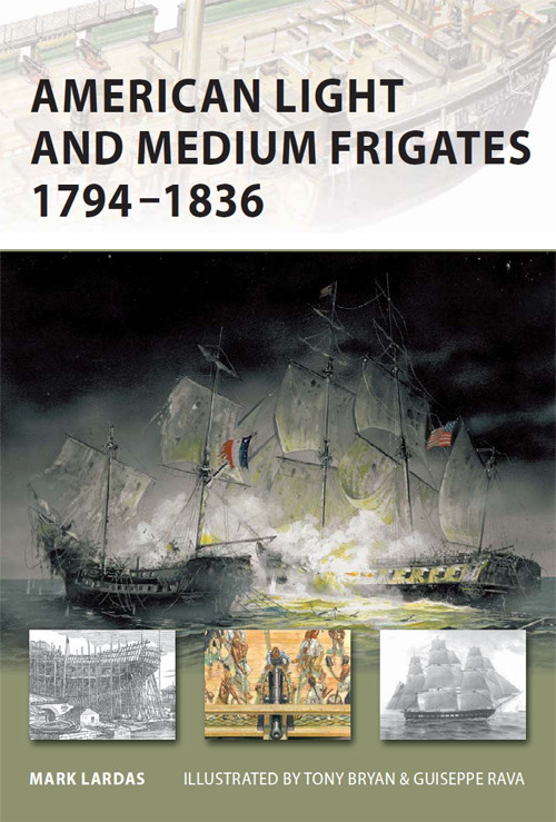 American Light And Medium Frigates 17941836 Mark Lardas