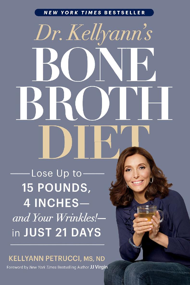 Dr Kellyanns Bone Broth Diet Kellyann Petrucci Ms Nd