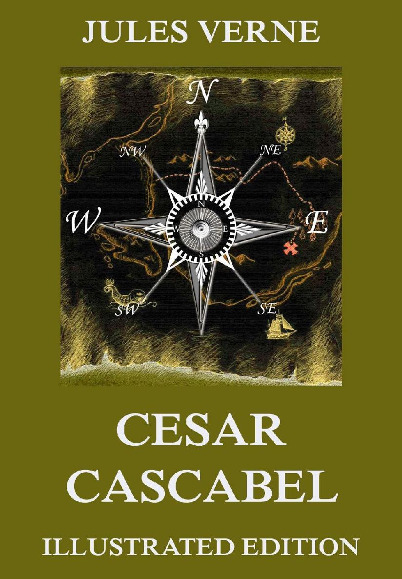 Cesar Cascabel Extended Illustrated And Annotated Edition Jules Verne