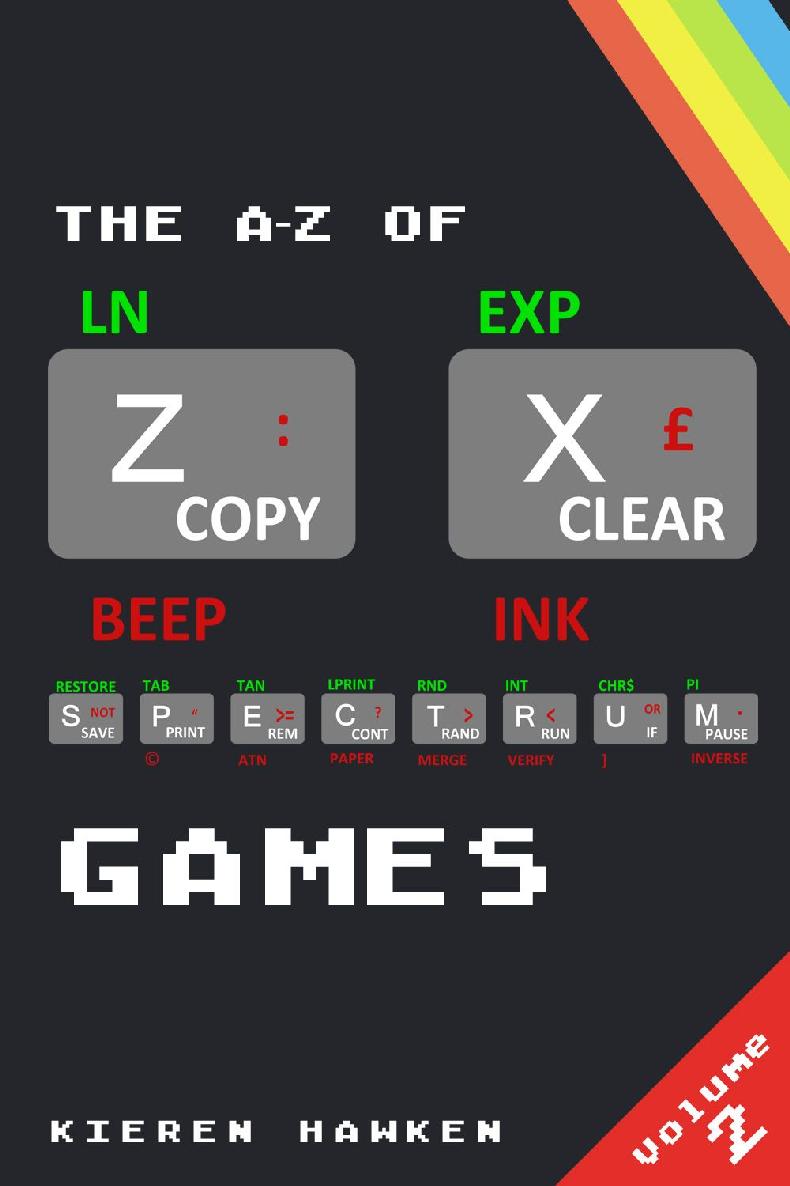 The Az Of Sinclair Zx Spectrum Games Volume 2 Kieren Hawken