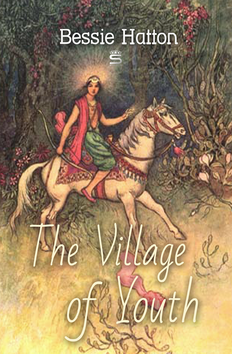 The Village Of Youth Bessie Hatton