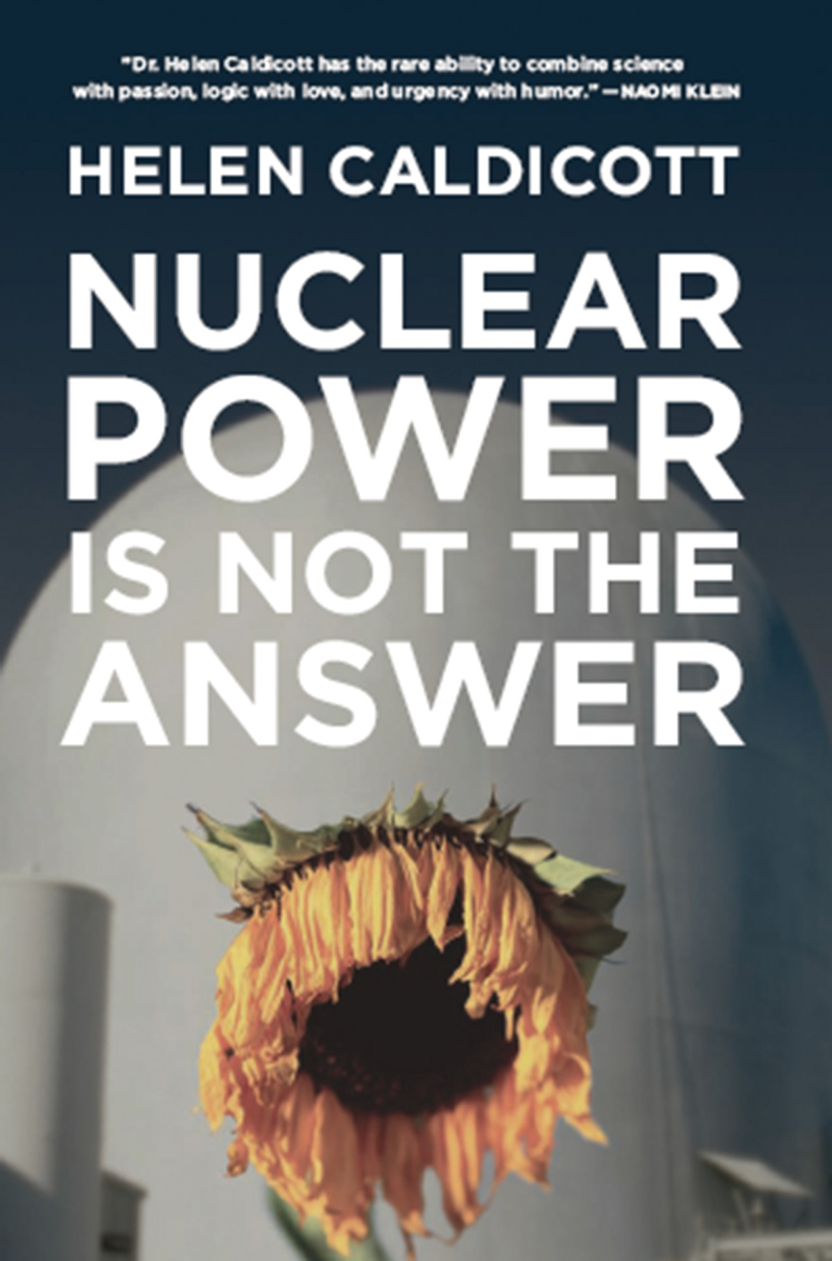 Nuclear Power Is Not The Answer Helen Caldicott