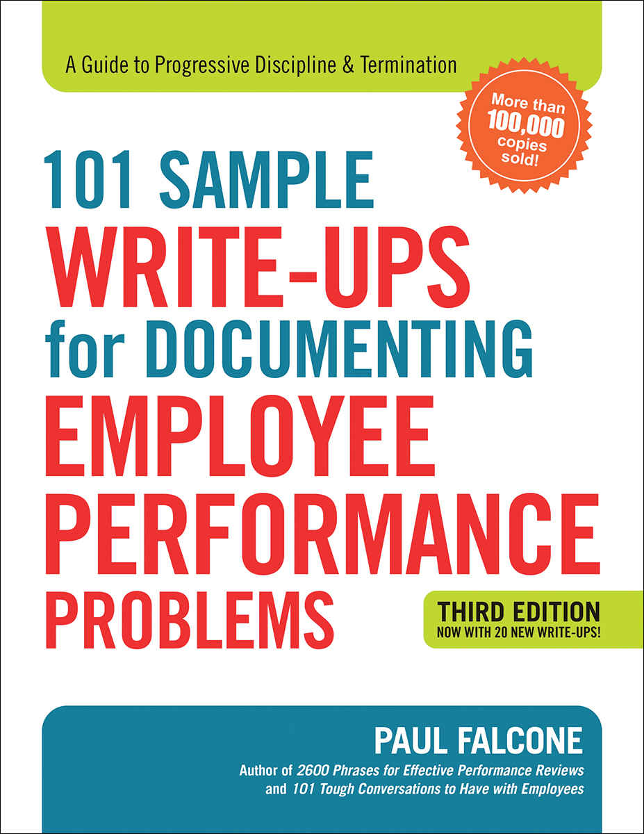 101 Sample Writeups For Documenting Employee Performance Problems Paul Falcone