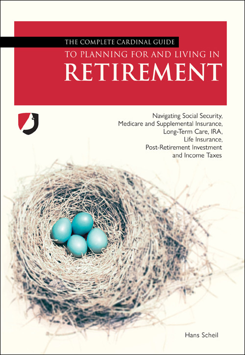 The Complete Cardinal Guide To Planning For And Living In Retirement Hans Scheil