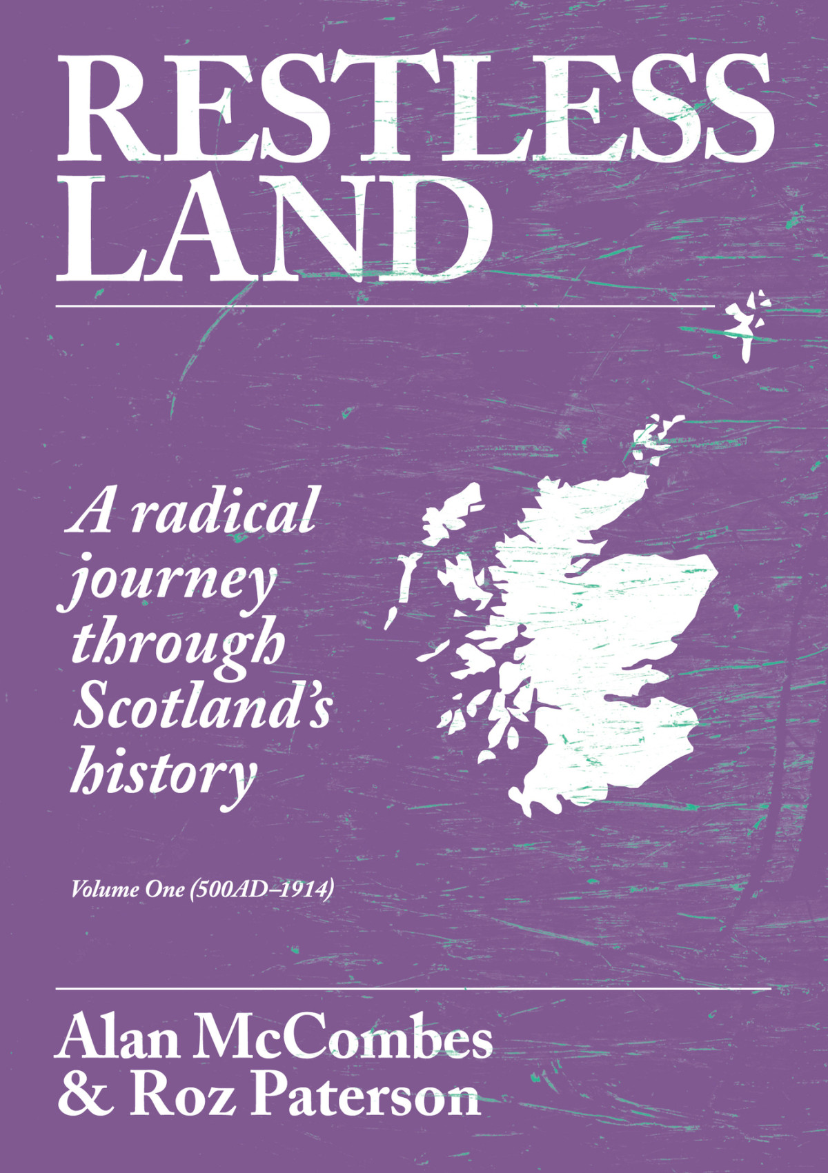 Restless Land A Radical Journey Through Scotlands History Paterson