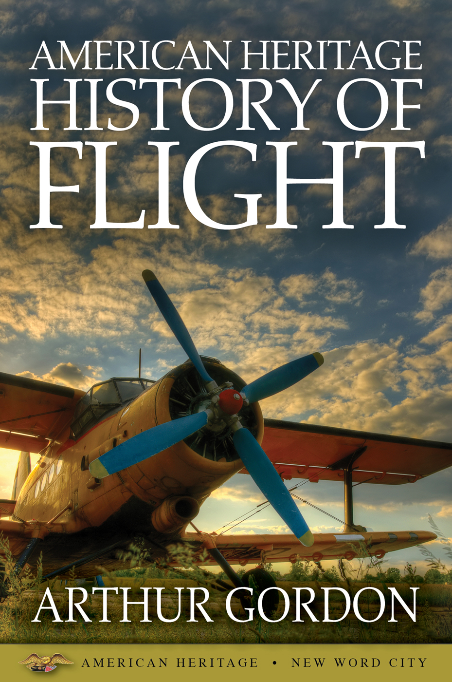 American Heritage History Of Flight Arthur Gordon
