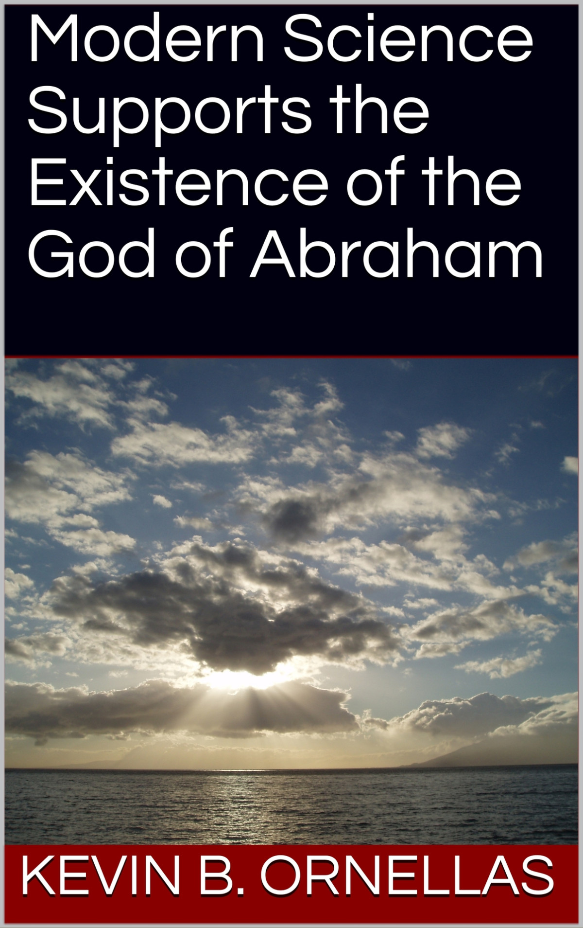 Modern Science Supports The Existence Of The God Of Abraham Ornellas