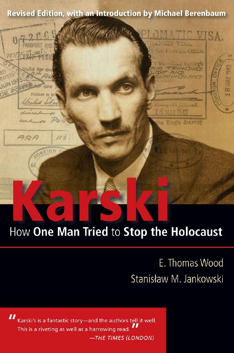 Karski How One Man Tried To Stop The Holocaust E Thomas Wood