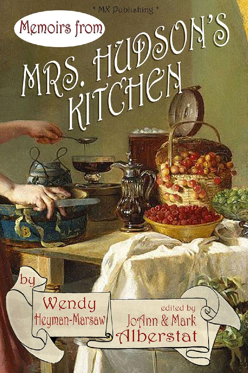 Memoirs From Mrs Hudsons Kitchen Wendy Heymanmarsaw Joann Alberstat Mark Alberstat