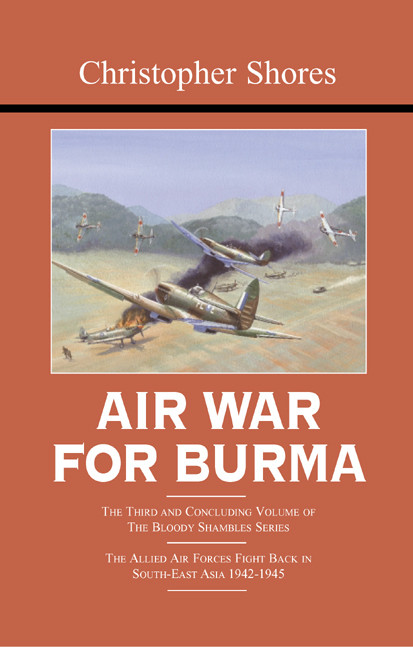 Air War For Burma Squadron Leader C J Sheddan