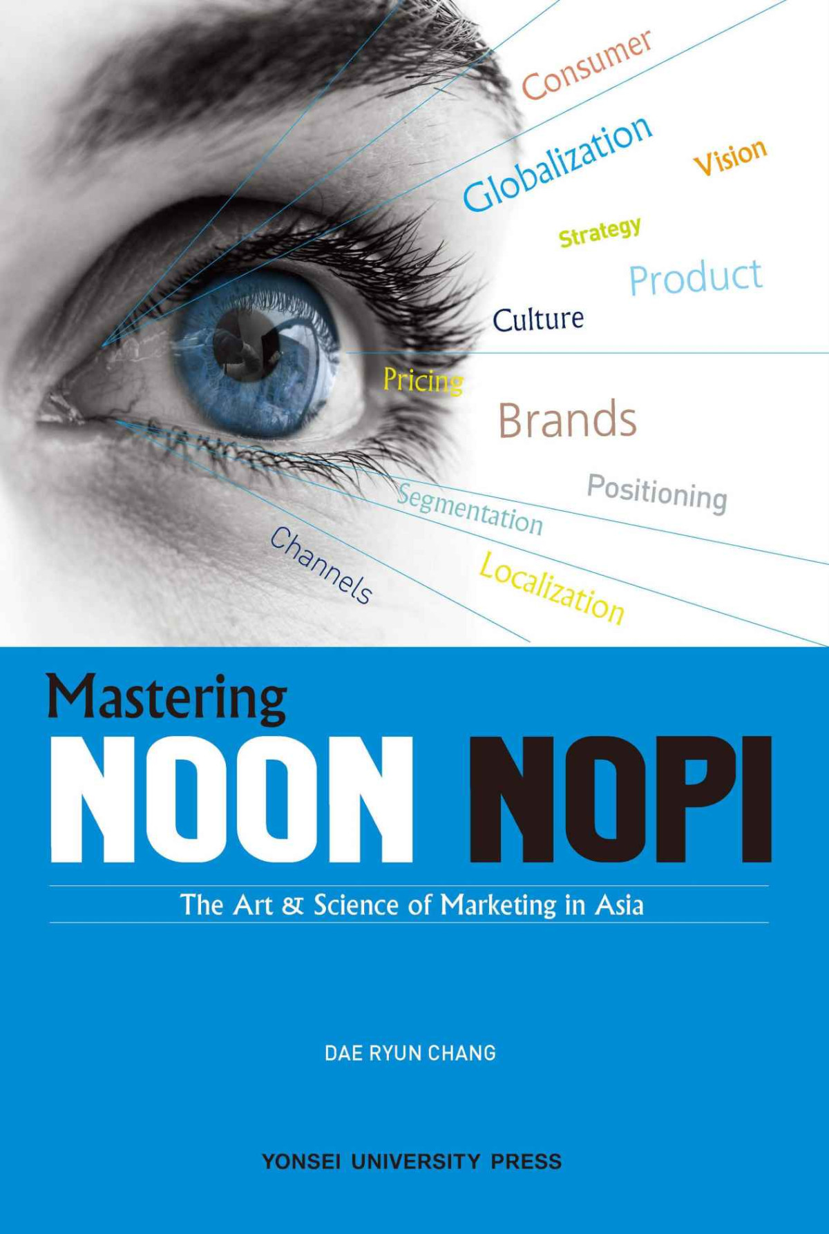 Mastering Noon Nopi The Art Science Of Marketing In Asia Dae Ryun Chang